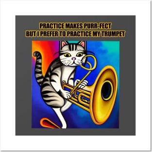 Practice Makes Purr-Fect, I Prefer to Play My Trumpet Posters and Art